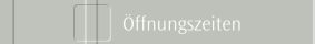 Öffnungszeiten
